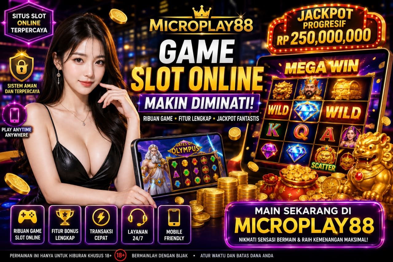 Game Slot Online MICROPLAY88 Makin Diminati