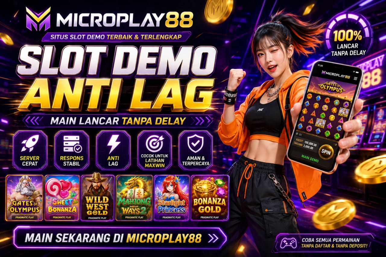 Slot Demo Anti Lag MICROPLAY88 untuk Main Lebih Lancar