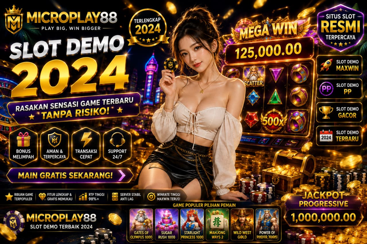 Slot Demo 2024 MICROPLAY88: Tren Game yang Tetap Dicari