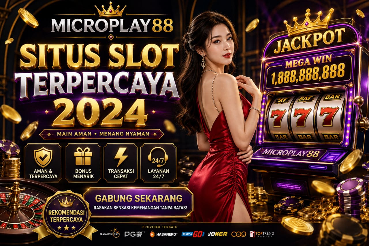 Situs Slot Terpercaya 2024 MICROPLAY88: Panduan Pilih Aman