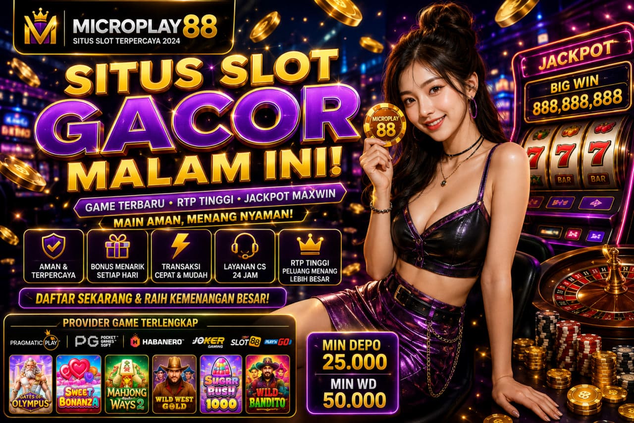 Situs Slot Gacor Malam Ini MICROPLAY88: Info Game Terbaru
